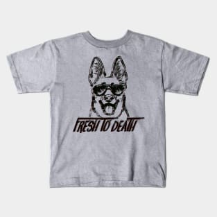 Fresh To Death Cute Dog Lover Novelty Sayings 90s Hip Hop design Kids T-Shirt